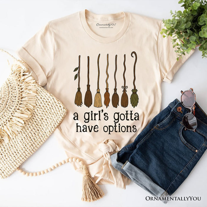 A Girl’s Gotta Have Options Witch T-Shirt, Funny Halloween Broomstick Tee for Witches T-Shirts OrnamentallyYou Natural XS