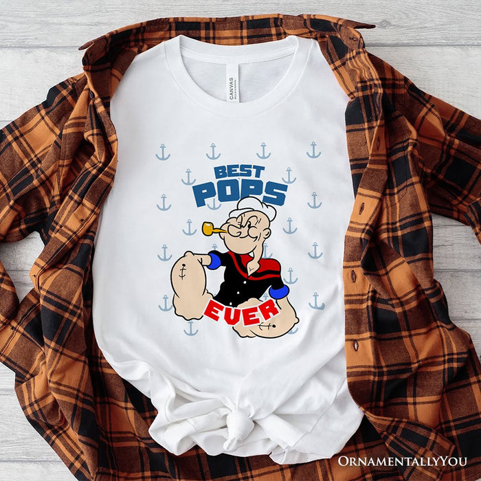 Best Pops Ever T-Shirt, Classic Popeye the Sailorman Dad Tee for Fun and Strong Dads T-Shirts OrnamentallyYou White XS
