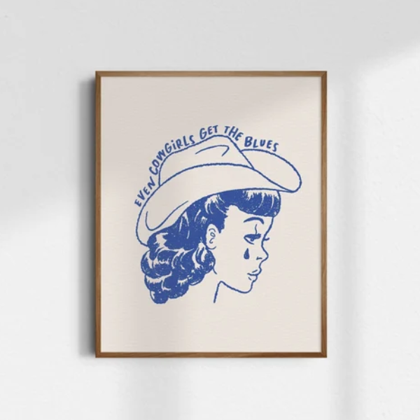 Even Cowgirls Get The Blues Mini Print
