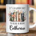 Floral Books Personalized Mug, It's a Good Day To Read a Book Reader Bookwork Gift With Custom Name Personalized Ceramic Mug OrnamentallyYou 12oz Mug Customized