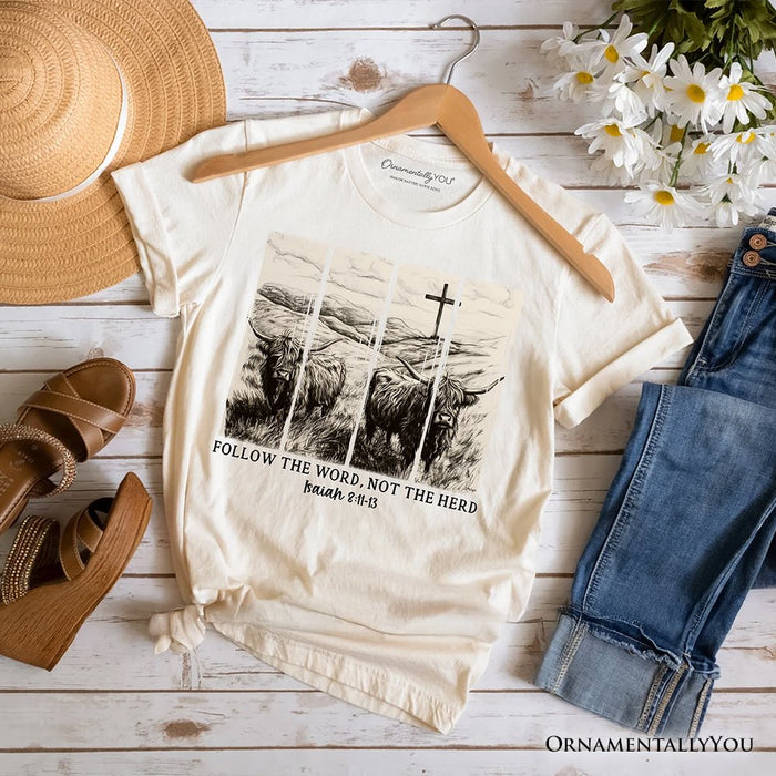 Follow the Word Not the Herd Highland Cow T-Shirt, Isaiah 8:11-13 Bible Verse Christian Tee T-Shirts OrnamentallyYou Natural XS