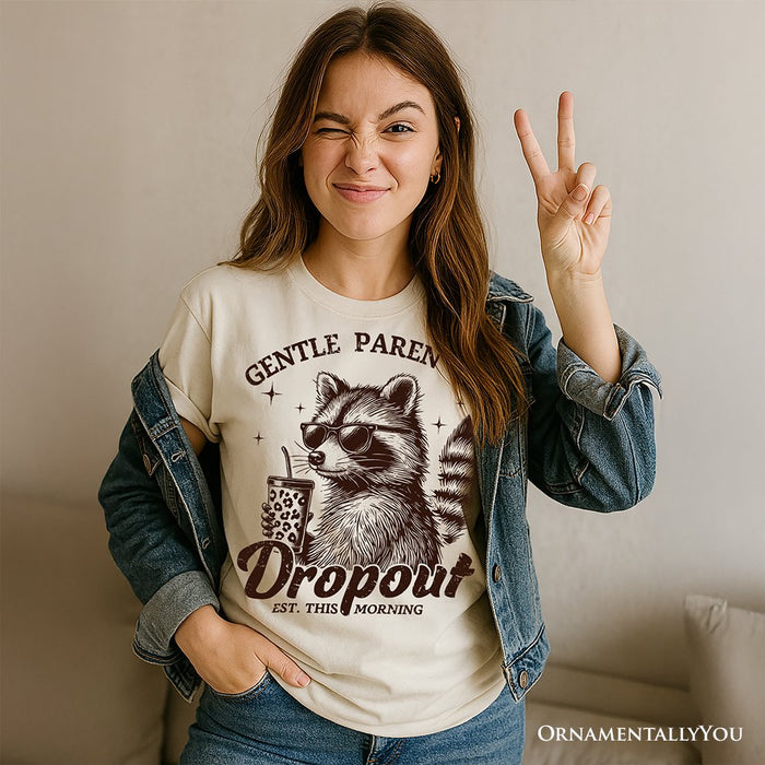 Gentle Parenting Dropout Raccoon T-Shirt, Tired Parent Humor Retro White and Natural Mom Tee T-Shirts OrnamentallyYou