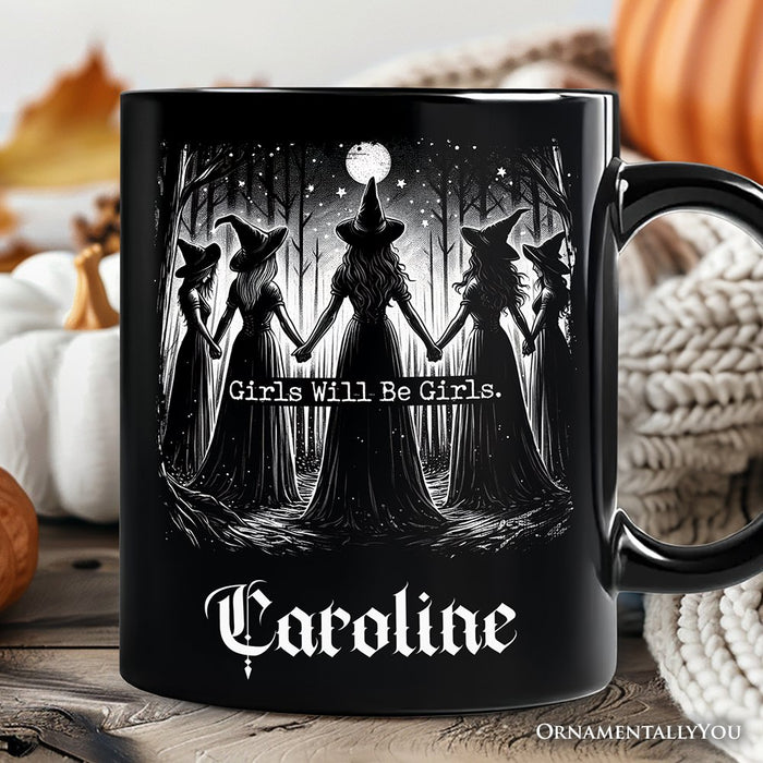 Girls Will Be Girls Personalized Mug, Spooky Witch Coven Gift with Custom Name for Empowered Women Personalized Ceramic Mug OrnamentallyYou