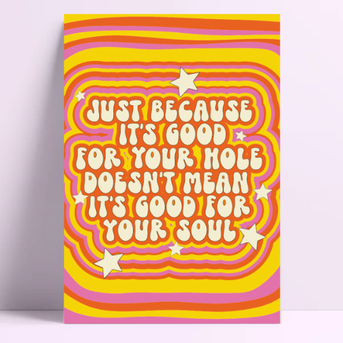 Good For Your Hole Print