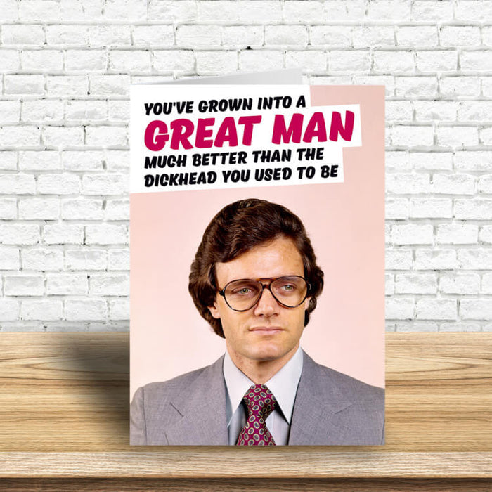 Grown Into A Great Man Greeting Card