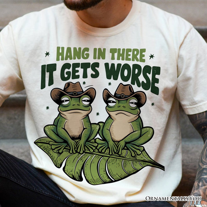 Hang In There It Gets Worse T-Shirt, White and Natural Funny Frog Tee with Dark Millennial Humor T-Shirts OrnamentallyYou