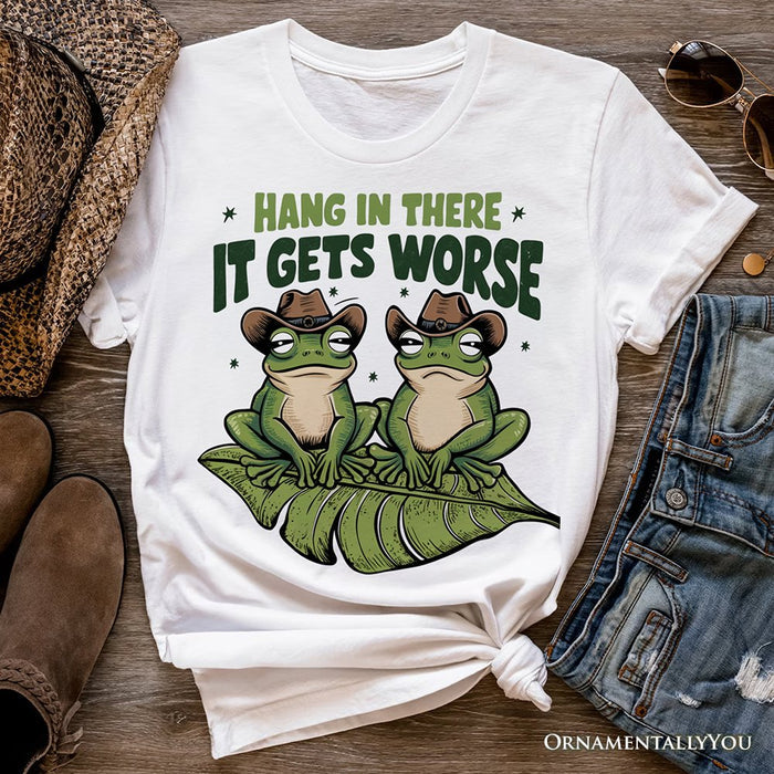 Hang In There It Gets Worse T-Shirt, White and Natural Funny Frog Tee with Dark Millennial Humor T-Shirts OrnamentallyYou White XS