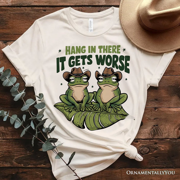 Hang In There It Gets Worse T-Shirt, White and Natural Funny Frog Tee with Dark Millennial Humor T-Shirts OrnamentallyYou Natural XS