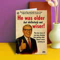 He Was Older Not Wiser Greeting Card