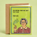 Hoping Your Age Isn't That High Greeting Card