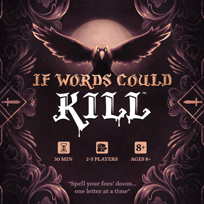 If Words Could Kill graphic with the text "30 min" "2-5 players" "ages 8+" and "Spell your foes' doom... one letter at a time."