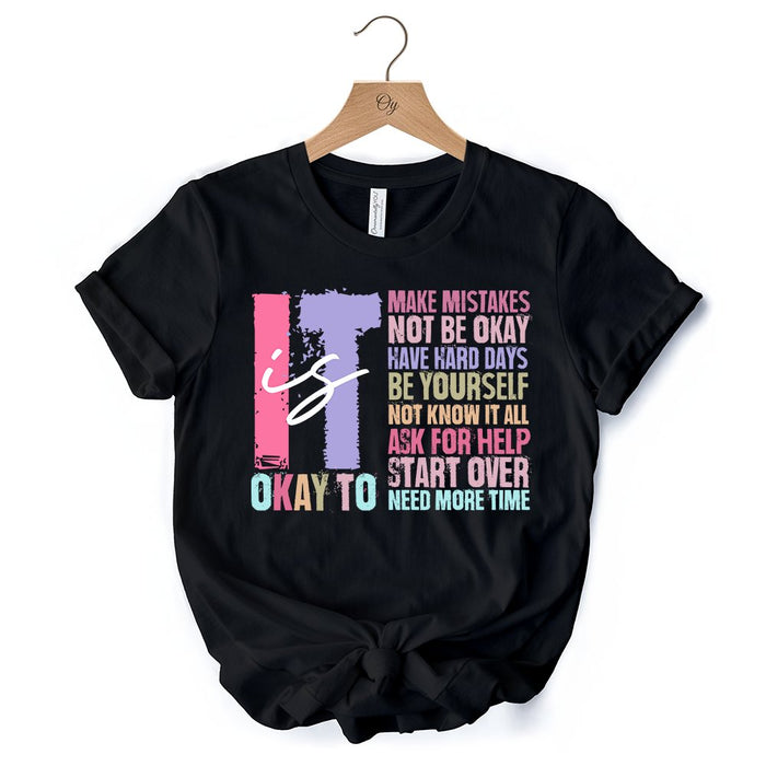 It's Okay To Mental Health T-Shirt, White and Black Tee with Positive Affirmations T-Shirts OrnamentallyYou