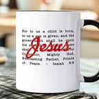 Jesus Christmas Bible Verse Mug, Isaiah 9:6 Gift for Faithful Believers Personalized Ceramic Mug OrnamentallyYou White - Black Non-Custom