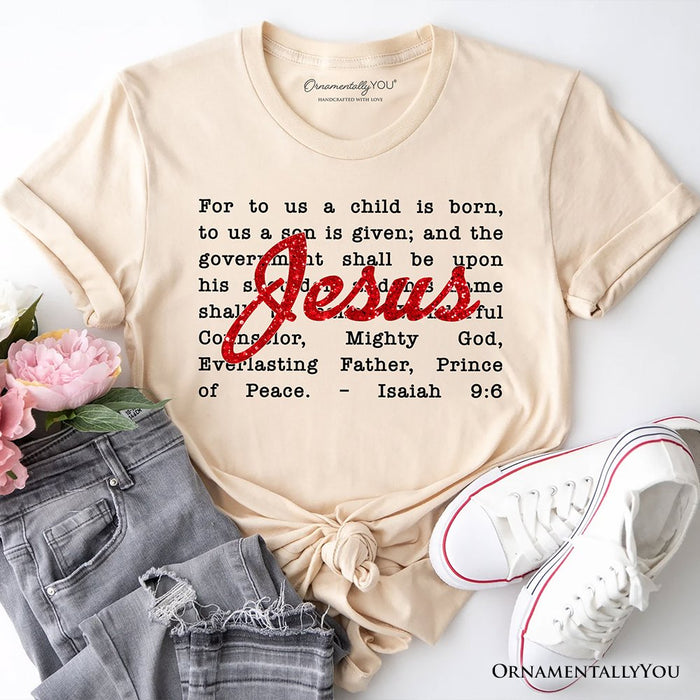 Jesus Christmas Bible Verse T‑Shirt, Isaiah 9:6 Tee for Faithful Believers T-Shirts OrnamentallyYou Natural XS