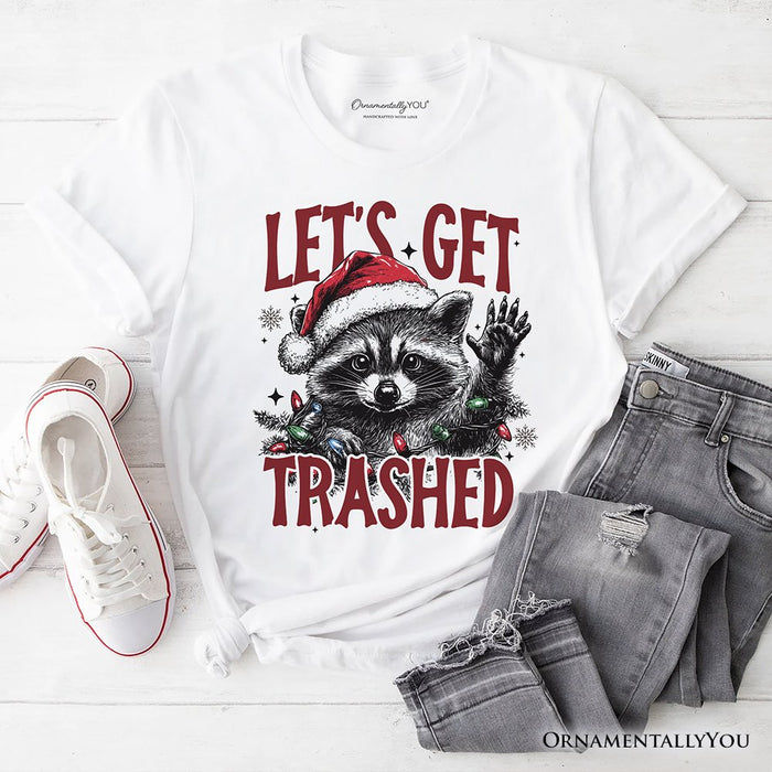 Let's Get Trashed Christmas Raccoon T‑Shirt, Funny Tee for Feral Women T-Shirts OrnamentallyYou White XS