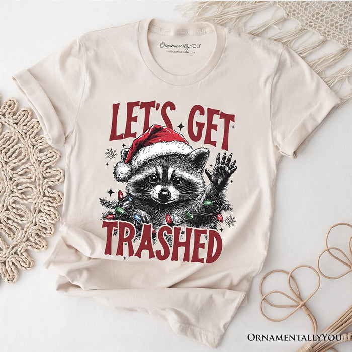 Let's Get Trashed Christmas Raccoon T‑Shirt, Funny Tee for Feral Women T-Shirts OrnamentallyYou Natural XS