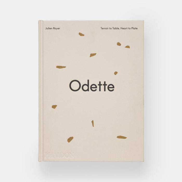 Odette: Terroir to Table, Heart to Plate [A Cookbook]