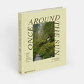 Once Around the Sun: Seasonal Rituals, Food, and Stories from a House Upstate