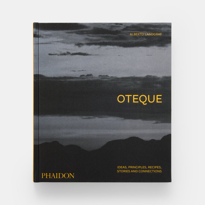 Oteque: Ideas, Principles, Recipes, Stories and Connections [A Cookbook]