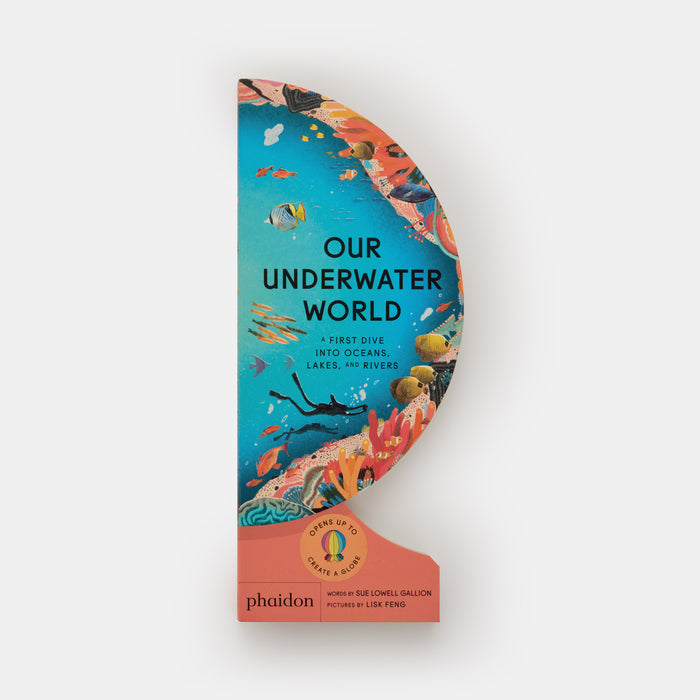 Our Underwater World: A First Dive into Oceans, Lakes, and Rivers