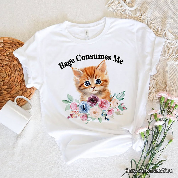 Rage Consumes Me Kitten T-Shirt, Floral White and Natural Tee for Sarcastic Cat Lovers T-Shirts OrnamentallyYou White XS