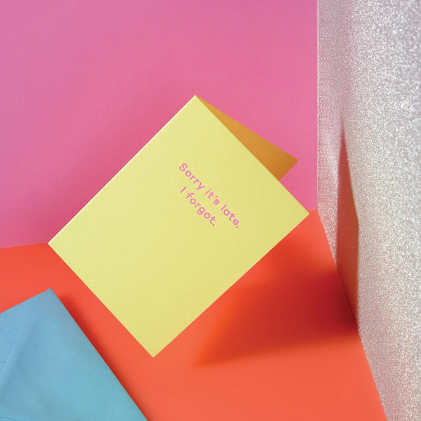 Sorry It's Late, I Forgot Greeting Card
