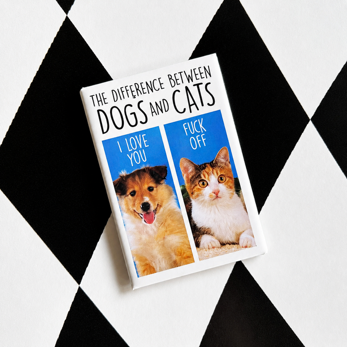 The Difference Between Cats And Dogs Magnet