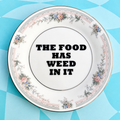The Food Has W*ed In It Vintage Plate 6.5"
