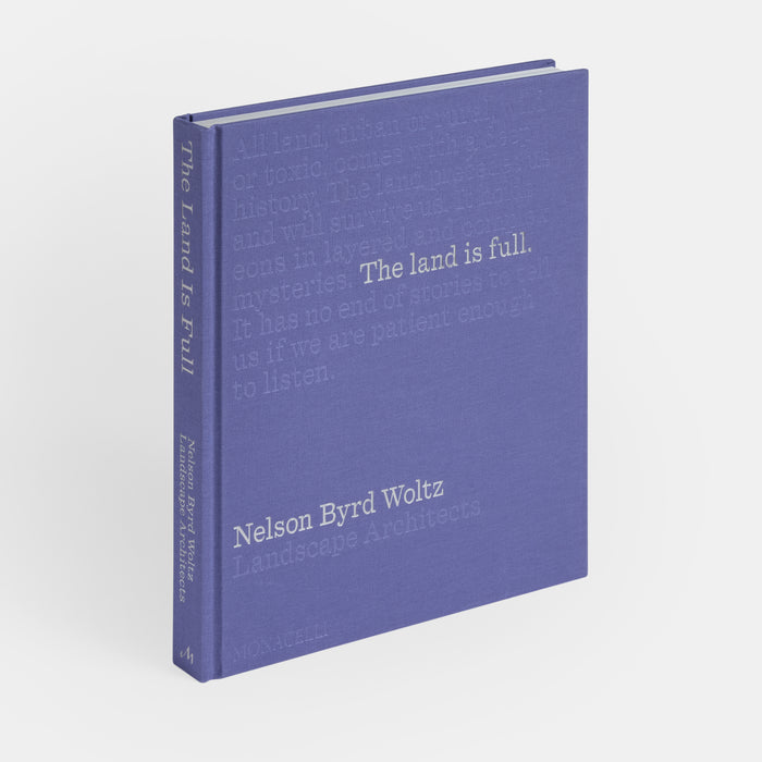 The Land Is Full: Nelson Byrd Woltz Landscape Architects