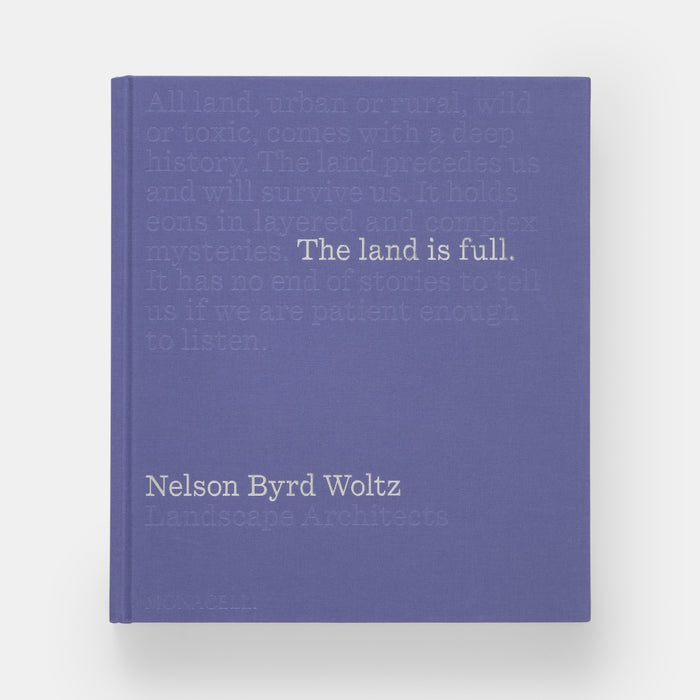 The Land Is Full: Nelson Byrd Woltz Landscape Architects