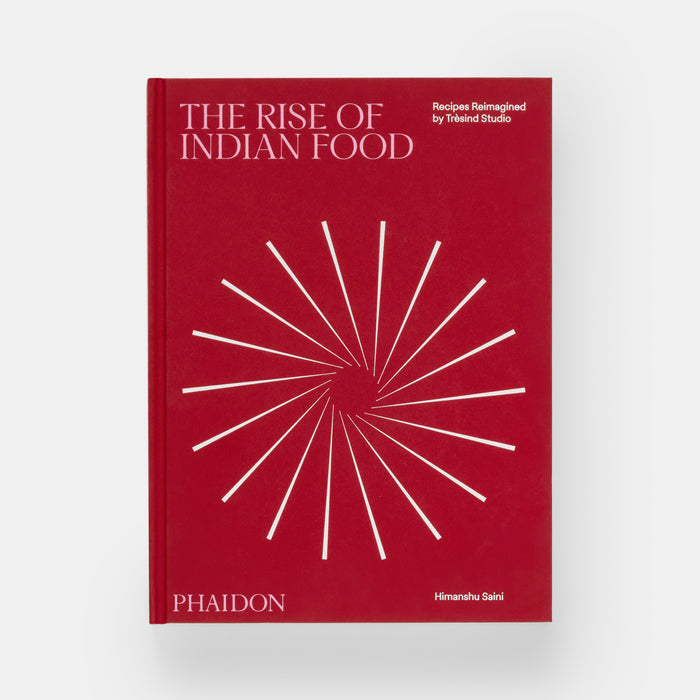 The Rise of Indian Food: Recipes Reimagined by Trèsind Studio