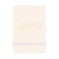 Too Much Shit To Do Mini Pocket Journal