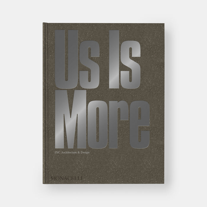 Us Is More: INC Architecture & Design