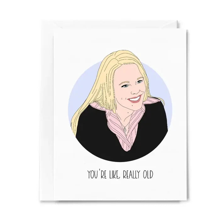 You're Like, Really Old Greeting Card